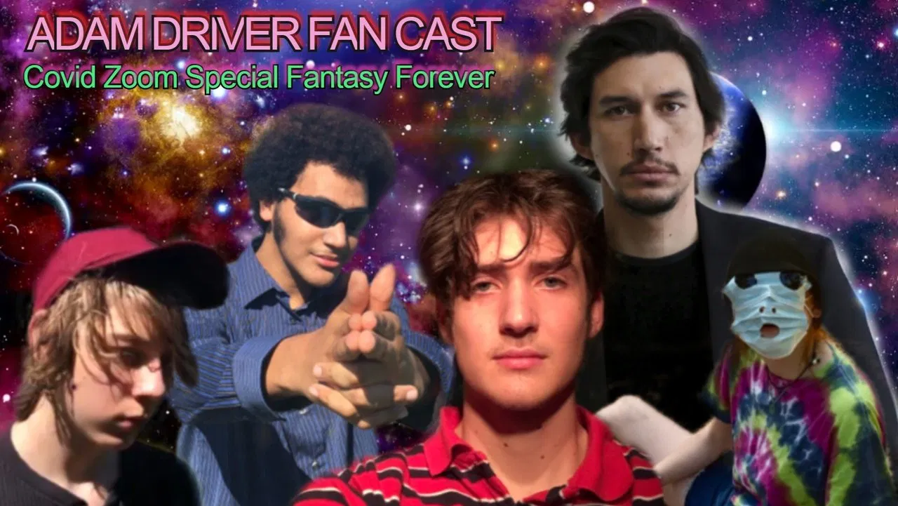 Adam Driver Fan Cast: Covid Zoom Special Fantasy Forever backdrop