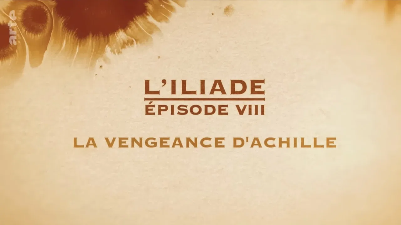 La vengeance d'Achille - L'Iliade Épisode 8 - Les grands mythes backdrop