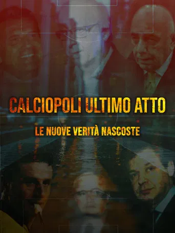 Calciopoli ultimo atto: le nuove verità nascoste poster