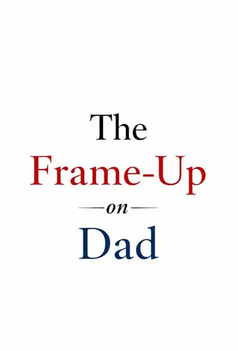 The Frame-Up on Dad poster