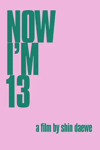 Now I'm Thirteen poster