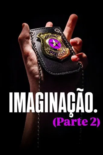 IMAGINAÇÃO. (Parte 2) poster