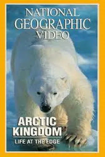 National Geographic - Arctic Kingdom: Life at the Edge poster