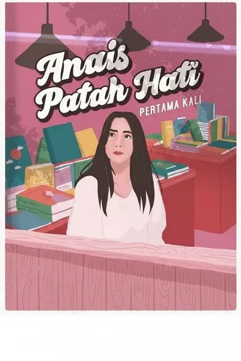 Anais Patah Hati Pertama Kali poster