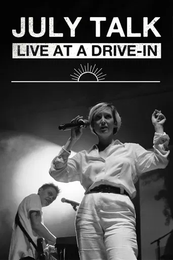 July Talk - Live At A Drive-In poster