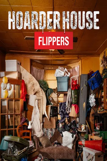 Hoarder House Flippers poster