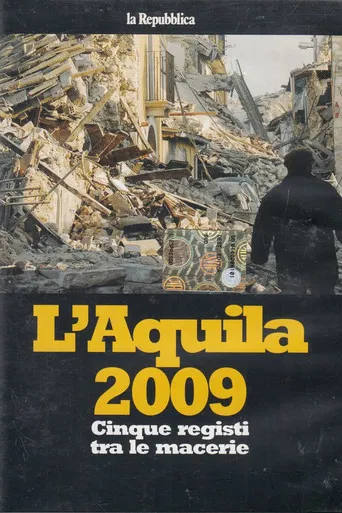 L'Aquila 2009: Five Directors in the Rubble poster