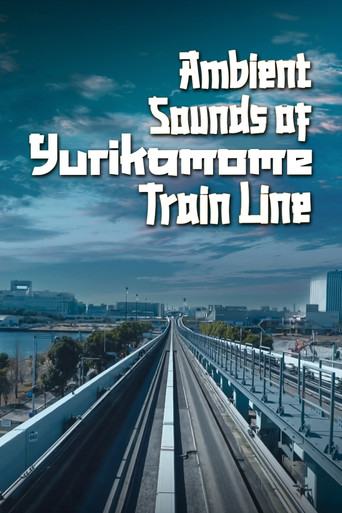 Ambient Sounds Of Yurikamome Train Line poster
