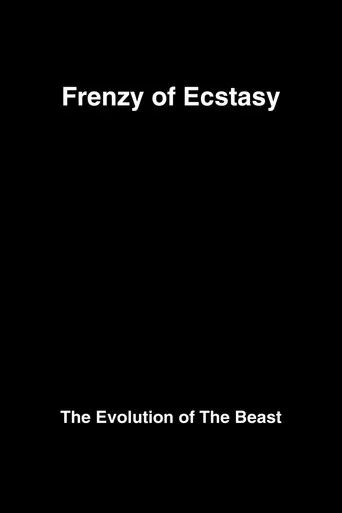 Frenzy of Ecstasy: The Evolution of The Beast poster