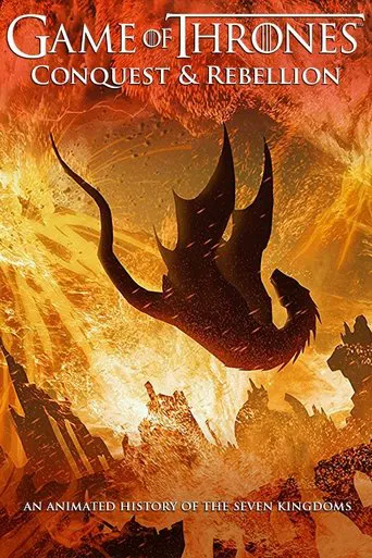 Game of Thrones - Conquest & Rebellion: An Animated History of the Seven Kingdoms poster
