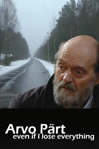 Arvo Pärt: Even if I lose everything poster