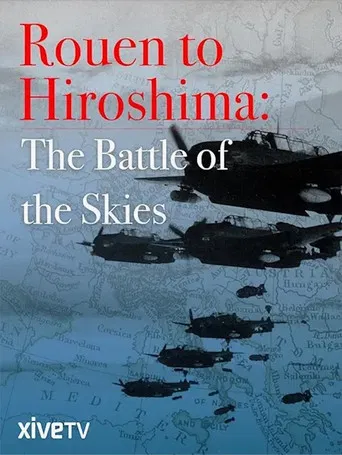 Rouen to Hiroshima: Battle of the Skies poster