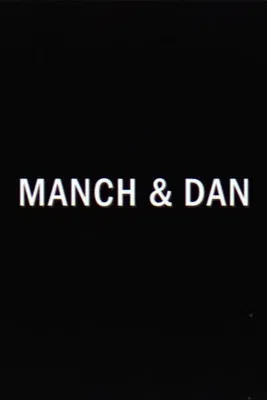 Manch & Dan poster