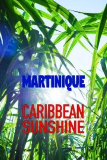 Martinique: Caribbean Sunshine poster