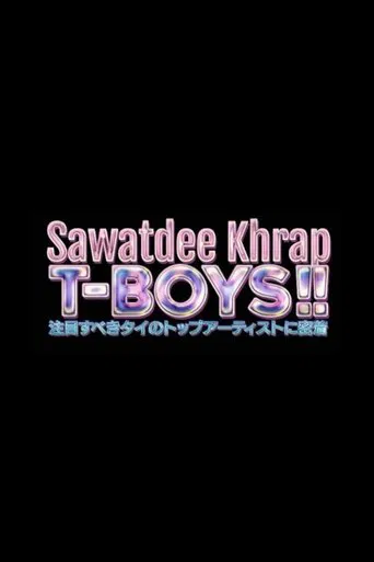 Sawatdee Khrap T-Boys!!: Ima, Chumoku Subeki Thai no Top Artist ni Mitchaku poster