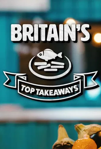 Britain's Top Takeaways poster