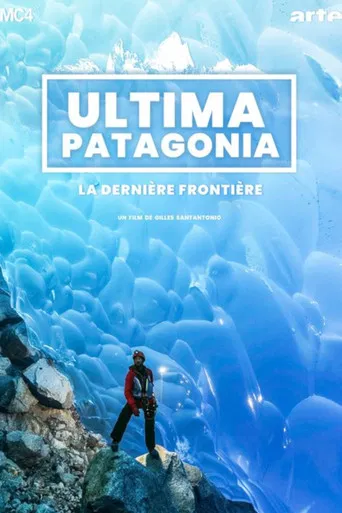 Ultima Patagonia : la dernière frontière poster