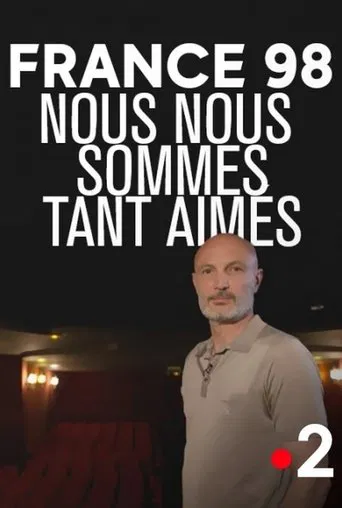 France 98 : Nous nous sommes tant aimés poster