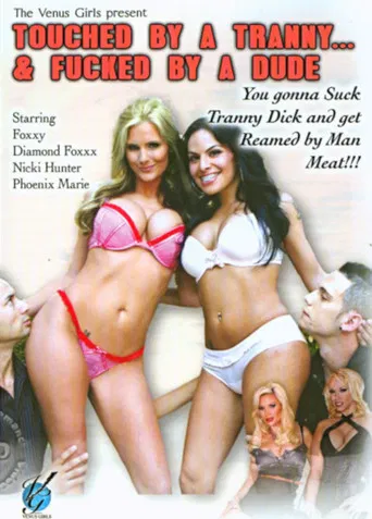 Touched By A Tranny & Fucked By A Dude poster