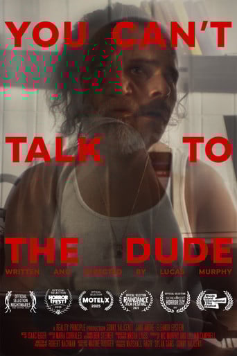You Can't Talk To The Dude poster
