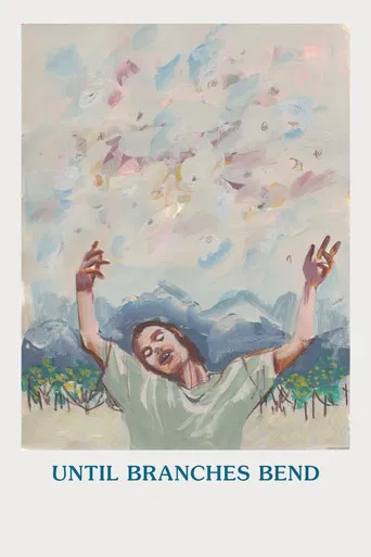 Until Branches Bend poster