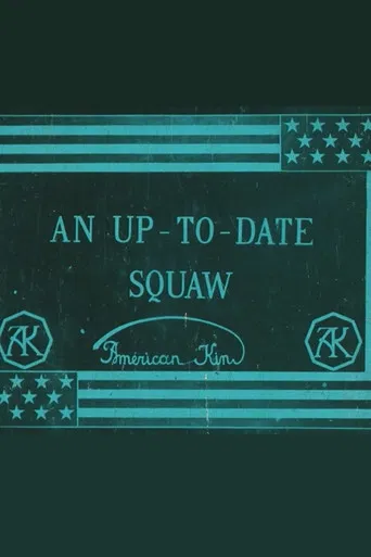 An Up-To-Date Squaw poster