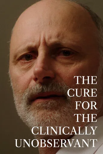 The Cure For The Clinically Unobservant poster