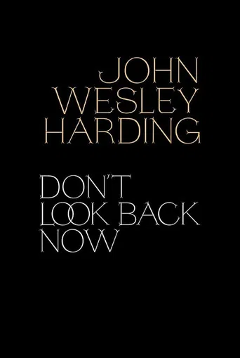 John Wesley Harding: Don't Look Back Now - The Film poster