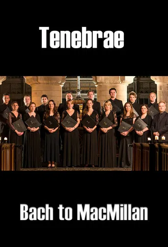 Tenebrae: Bach to MacMillan poster