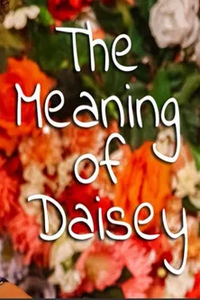 The Meaning of Daisey poster