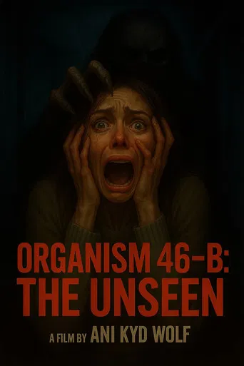 Organism 46-B The Unseen poster