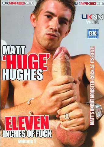 Matt 'Huge' Hughes: Eleven Inches of Fuck poster