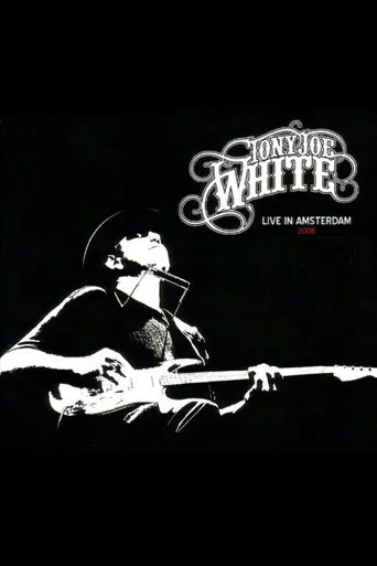 Tony Joe White - Live In Amsterdam poster