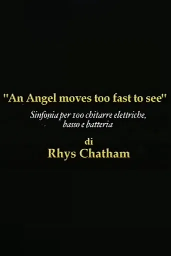 Rhys Chatham: An Angel Moves Too Fast To See poster