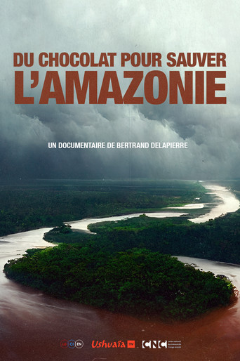 Du Chocolat Pour Sauver l'Amazonie poster