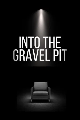 Into The Gravel Pit poster