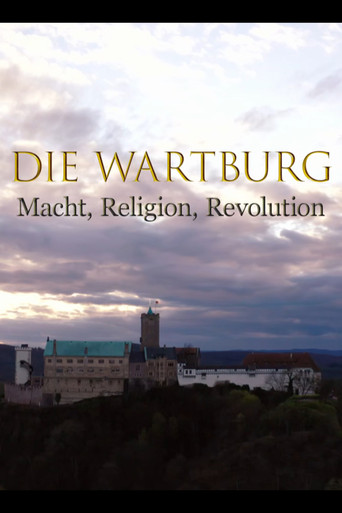 Die Wartburg – Macht, Religion, Revolution poster