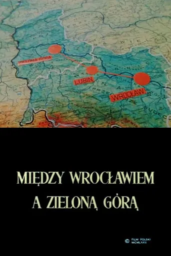 Between Wrocław and Zielona Góra poster