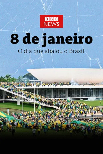 8 de Janeiro: O Dia que Abalou o Brasil poster