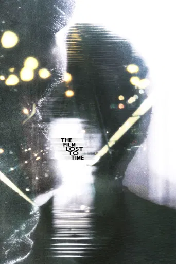 The Film Lost To Time poster