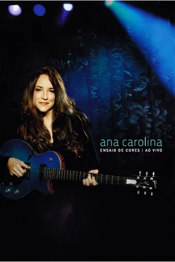 Ana Carolina: Ensaio de Cores - Ao Vivo poster