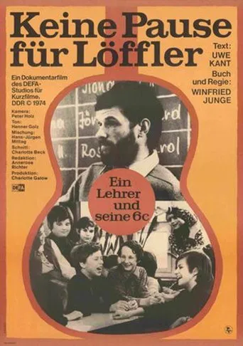 Keine Pause für Löffler - Ein Lehrer und seine 6c poster