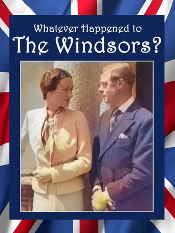 Whatever Happened to the Windsors?  King Edward VIII And Wallis Simpson poster