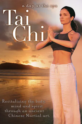 Tai Chi: Revitalizing the Body, Mind and Spirit Through an Ancient Chinese Martial Art - A Day at the Spa Collection poster