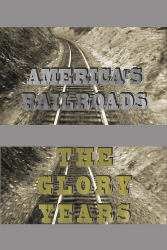 America's Railroads The Glory Years poster