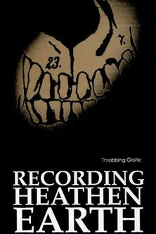 Throbbing Gristle - Recording Heathen Earth poster