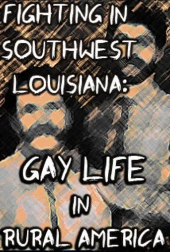 Fighting in Southwest Louisiana: Gay Life in Rural America poster