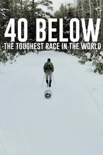 40 Below: The Toughest Race in the World poster