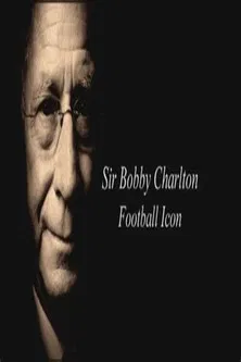 Sir Bobby Charlton: Football Icon poster