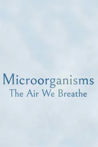Microorganisms: The Air We Breathe poster